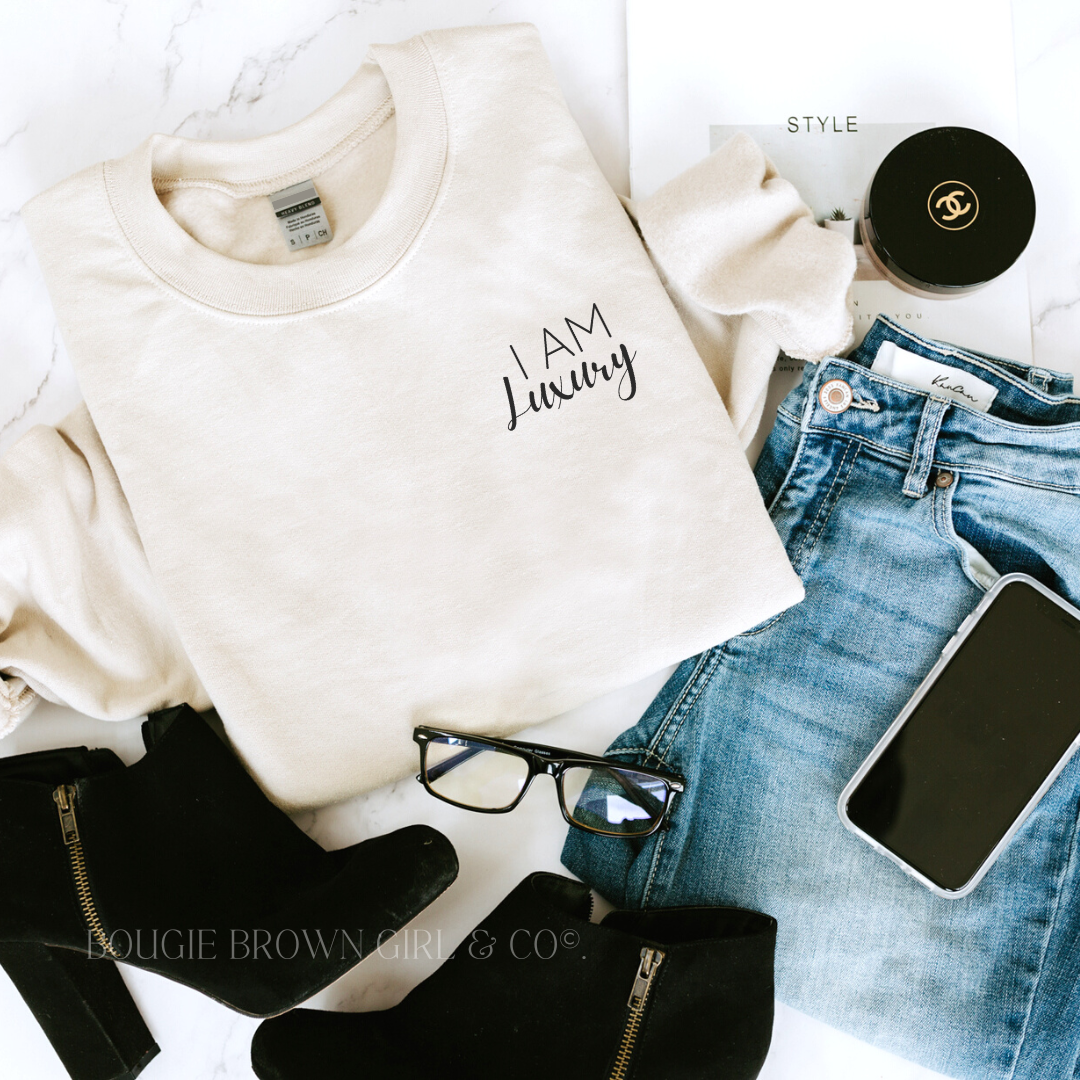 I AM LUXURY SWEATSHIRT