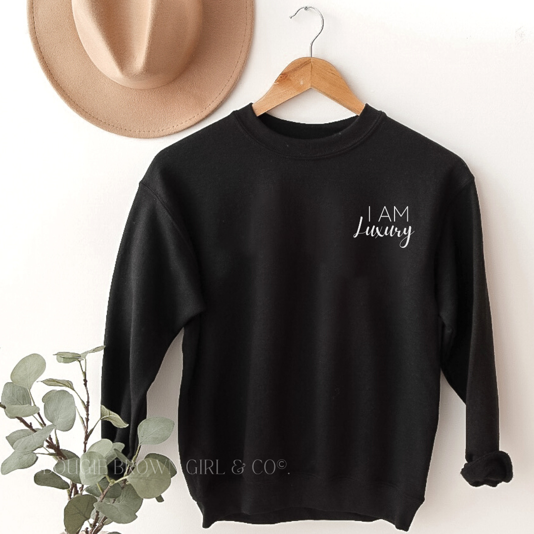 I AM LUXURY SWEATSHIRT